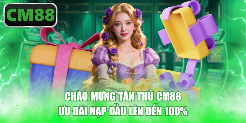 Chào Mừng Tân Thủ CM88 - Ưu Đãi Nạp Đầu Lên Đến 100%